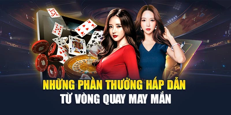 Những phần thưởng hấp dẫn từ vòng quay may mắn